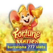 barcelona 777 slots